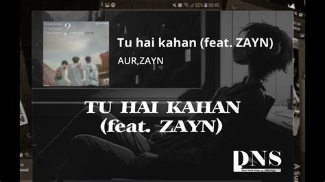 Aur Tu Hai Kahan Lyrics Feat Zayn Youtube