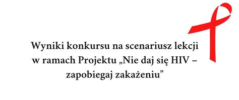 Konkurs Na Scenariusz Lekcji W Ramach Projektu Nie Daj Si Hiv