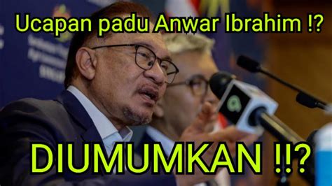 Tun M Koyak Ucapan Padu Anwar Ibrahim Sebentar Tadi YouTube