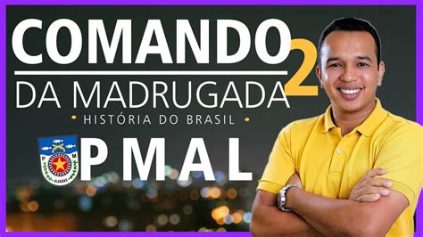 Aul O Comando Da Madrugada Pmal Quest Es Cebraspe Hist Ria Do