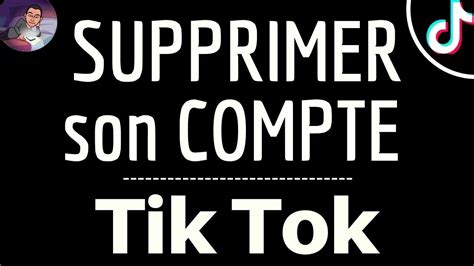 Supprimer Compte Tik Tok Comment Effacer Un Compte Tiktok Et Se