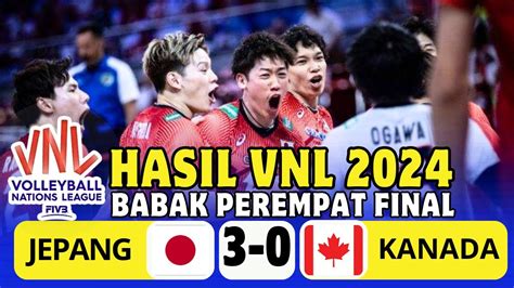 HASIL VNL 2024 HARI INI SEKTOR PUTRA JEPANG VS KANADA 3 0 BABAK