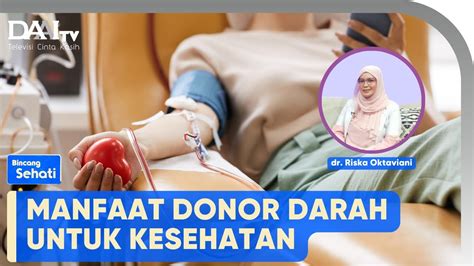 Manfaat Donor Darah Bincang Sehati YouTube