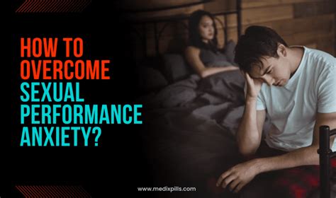 How To Overcome Sexual Performance Anxiety