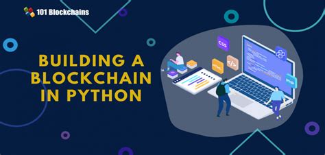 How To Build A Blockchain In Python 101 Blockchains