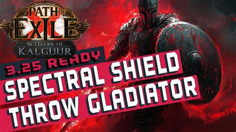 SPECTRAL SHIELD THROW GLADIATOR Starter Build Guide POE 3 25 YouTube