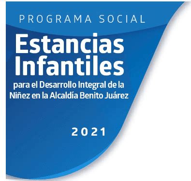 Estancias Infantiles para el Desarrollo Integral de la Niñez 2021