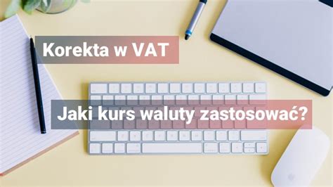 Korekta A Kurs Waluty ZrozumVAT