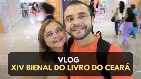 Vlog Xiv Bienal Do Livro Do Cear Tiago Fontenele Youtube