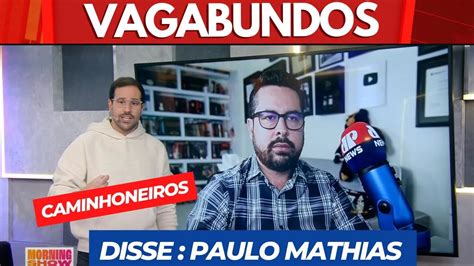 Paulo Mathias Chama Caminhoneiros De Vagabundos