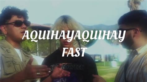 Aquihayaquihay Fast Letra Youtube