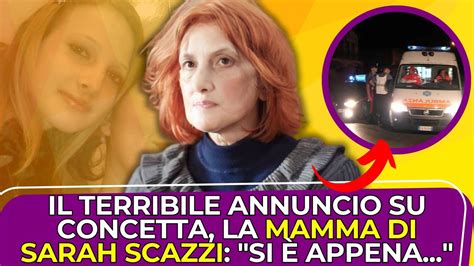 La Notizia Poco Fa Su Concetta La Mamma Di Sarah Scazzi Si S