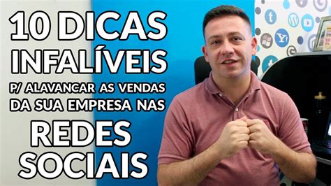 10 Dicas Infalíveis Para Alavancar As Vendas Da Sua Empresa Nas Redes