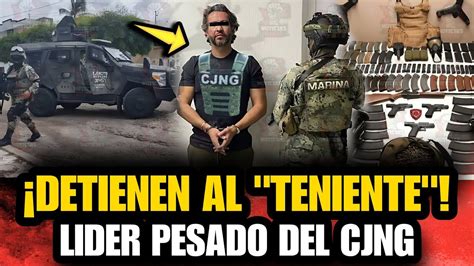 ALERTA MAXIMA Detienen Al Teniente Un Jefe De Plaza Del CJNG En