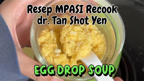 MPASI ANTI GTM Recook Dr Tan Shot Yen Egg Drop Soup Sup Telur