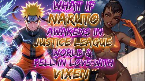 What If Naruto Awakens In Justice League World And Fell In Love With