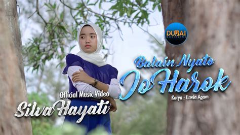 Silva Hayati Balain Nyato Jo Harok Official Music Video YouTube