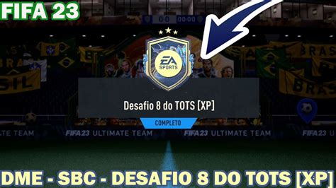 Fifa Dme Sbc Desafio Do Tots Xp Futfifa Youtube