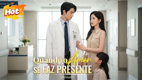 Quando O Amor Se Faz Presente Drama - Quando o Amor se Faz Presente (Doblado)#drama1 - YouTube