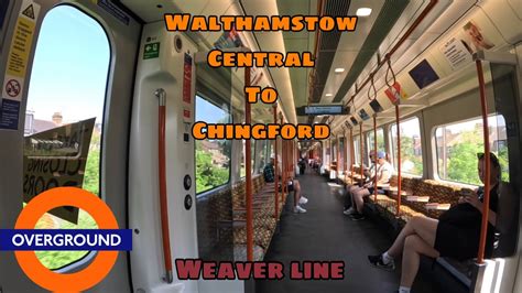 LONDON OVERGROUND JOURNEY Walthamstow Central To Chingford Weaver