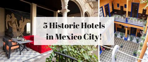 Top 5 Historic Hotels in Mexico City Full of Heritage