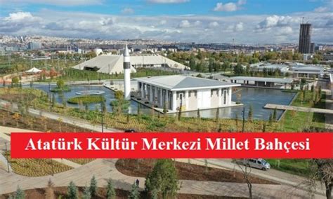 Ankara Akm Millet Bah Esi Nerede Nas L Gidilir Giri Creti