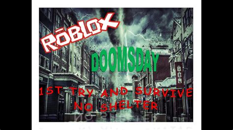 Doomsday Tornado Alley Roblox 1st Try And Survive No Shelter Youtube