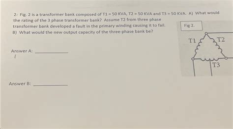 Solved 2 Fig 2 ﻿is A Transformer Bank Composed Of