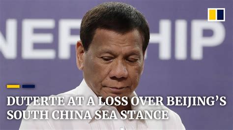 Philippine President Duterte Admits Being At A Loss Getting Beijing To Honour South China Sea