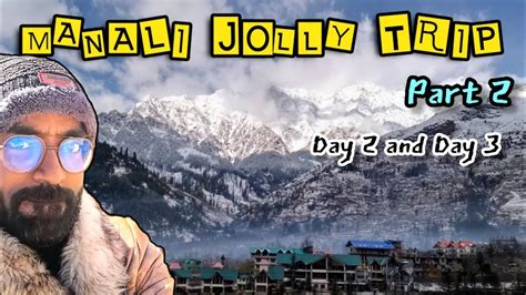 Chennai To Manali Full Travel Guide Day And Manalitrip