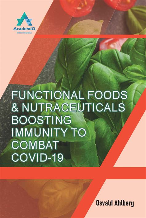 Functional Foods And Nutraceuticals Boosting Immunity To Combat Covid 19