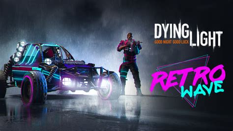 Dying Light Retrowave Bundle Steam News