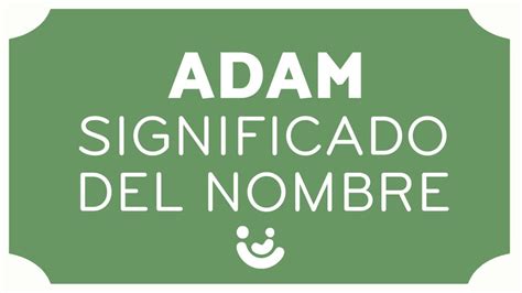 Significado Del Nombre Adam Origen Variaciones Y Adams Famosos