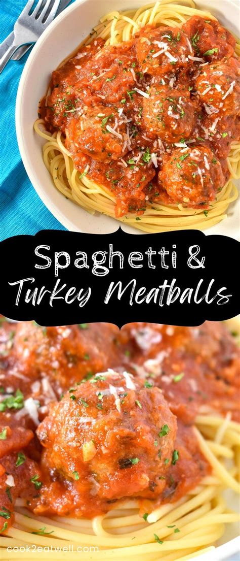 Spaghetti And Turkey Meatballs In 2024 Easy Turkey Meatballs Turkey Meatball Recipe Homemade