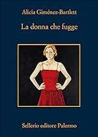 LA DONNA CHE FUGGE Alicia Giménez Bartlett SELLERIO Casa del Libro