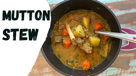 Mutton Stew Easy Mutton Stew Recipe Youtube