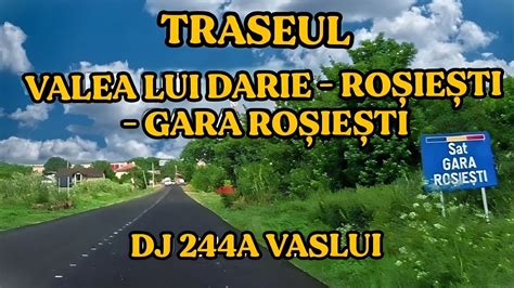 Traseu Valea Lui Darie Rosiesti Gara Rosiesti DJ 244A E 581 Spre