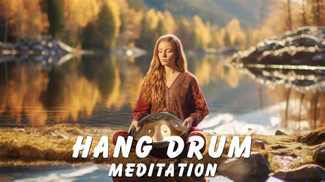 Hang Drum Meditation Music Handpan Music For Meditation Healing