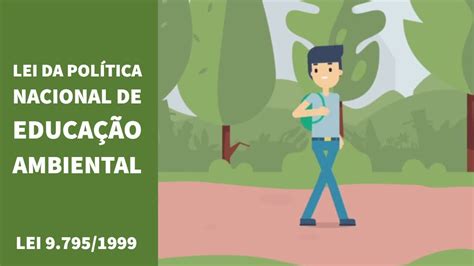 Lei 9 795 1999 Da ExecuÇÃo Da PolÍtica Nacional De EducaÇÃo Ambiental