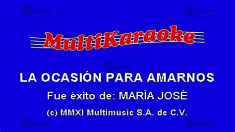 La Ocasión Para Amarnos Multikaraoke Éxito De María José YouTube