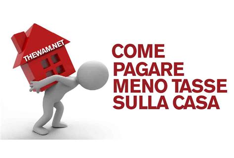 Come Pagare Meno Tasse Sulla Casa Imu Tari Tasi Iva