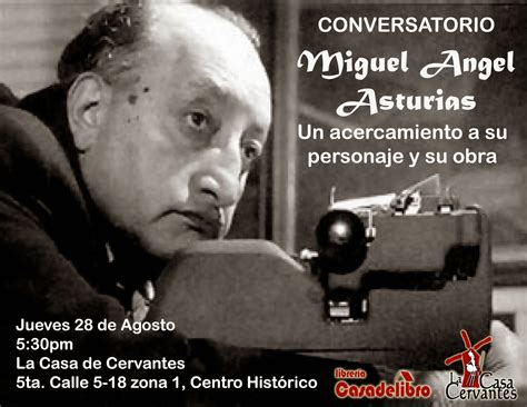 blogdelibros CONVERSATORIO EN TORNO A MIGUEL ÁNGEL ASTURIAS EN CASA DE