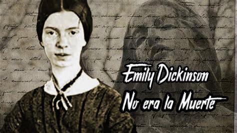 Emily Dickinson No Era La Muerte Poema Y Breve An Lisis Youtube