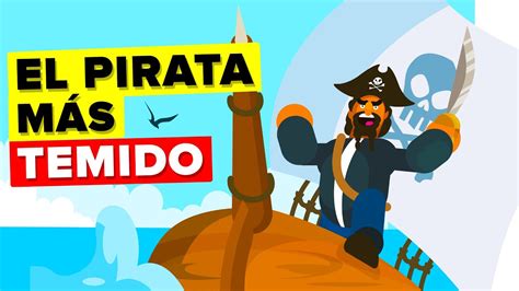 El Pirata M S Temido Del Mundo Barbanegra Youtube