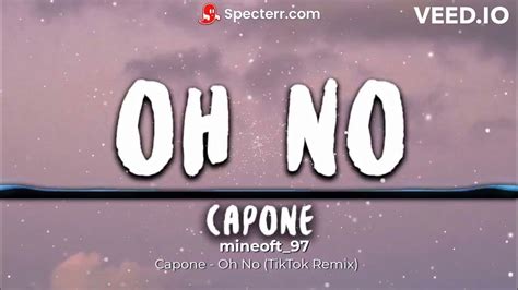 Capone Oh No Tiktok Remix Youtube