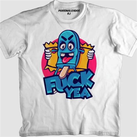 Camiseta Engraçada Fuck Yea Chupa Picolé Elo7