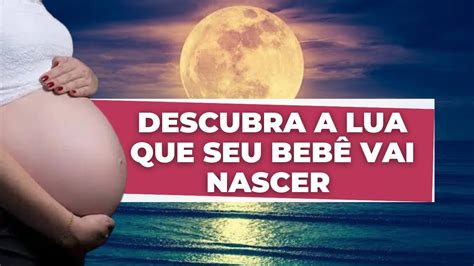 Descubra Em Que Lua Seu Beb Vai Nascer Virada De Lua E O Parto Youtube