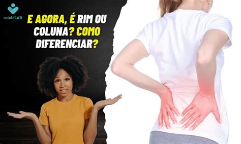 Dor Na Coluna Ou Nos Rins Como Diferenciar M Dica Explica Sa Delab