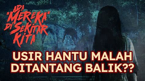 Baca Doa Buat Usir Hantu Malah Ditantang Hantunya Podcast Horor