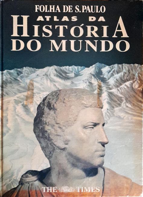 Atlas da História do Mundo Folha de São Paulo 4ª Ed 1995 Higino